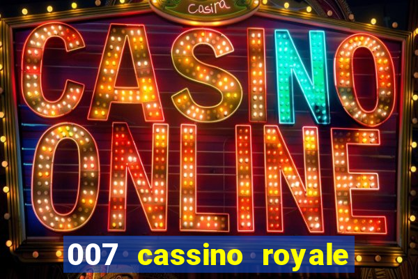 007 cassino royale filme completo em portugues